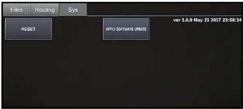 Files Routing Sys RESET APPLY SOFTWARE UPDATE ver 1.0.0 May 31 2017 23:58:14