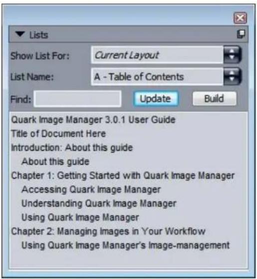 Lists Show List For: Current Layout List Name: A - Table of Contents Find: Update Build Quark Image Manager 3.0.1 User Guide Title of Document Here Introduction: About this guide About this guide Chapter 1: Getting Started with Quark Image Manager Accessing Quark Image Manager Understanding Quark Image Manager Using Quark Image Manager Chapter 2: Managing Images in Your Workflow Using Quark Image Manager's Image-management
