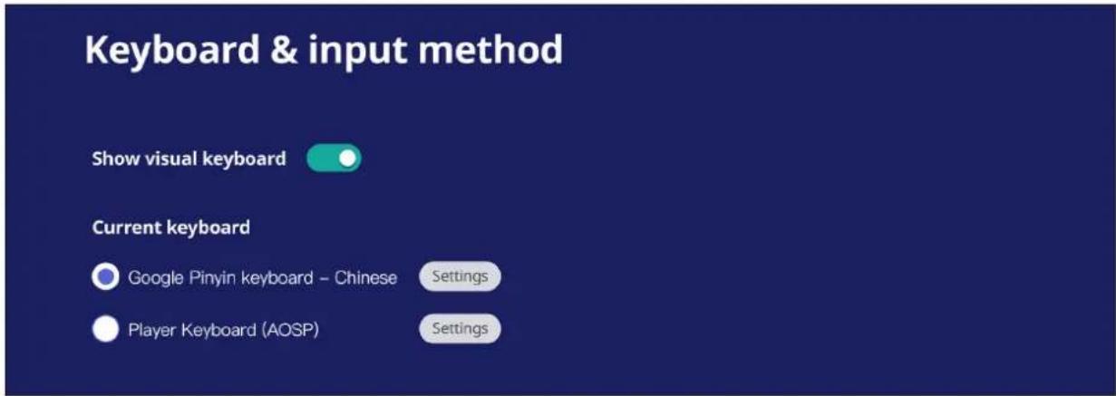 Keyboard & input method Show visual keyboard Current keyboard Google Pinyin keyboard - Chinese Settings Player Keyboard (AOSP) Settings
