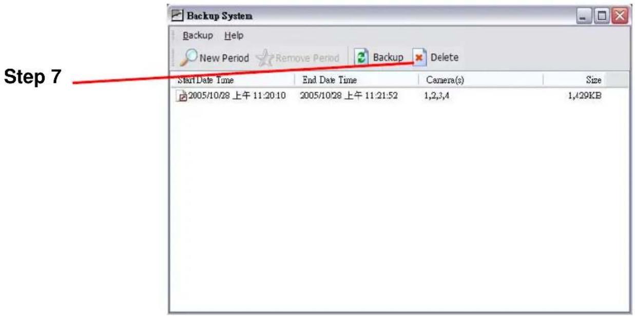 Step 7 Backup System Backup Help New Period Remove Period Backup Delete Start Date Time End Date Time Camera(s) Size 2005/10/28 上午 11:20:10 2005/10/28 上午 11:21:52 1,2,3,4 1,429KB