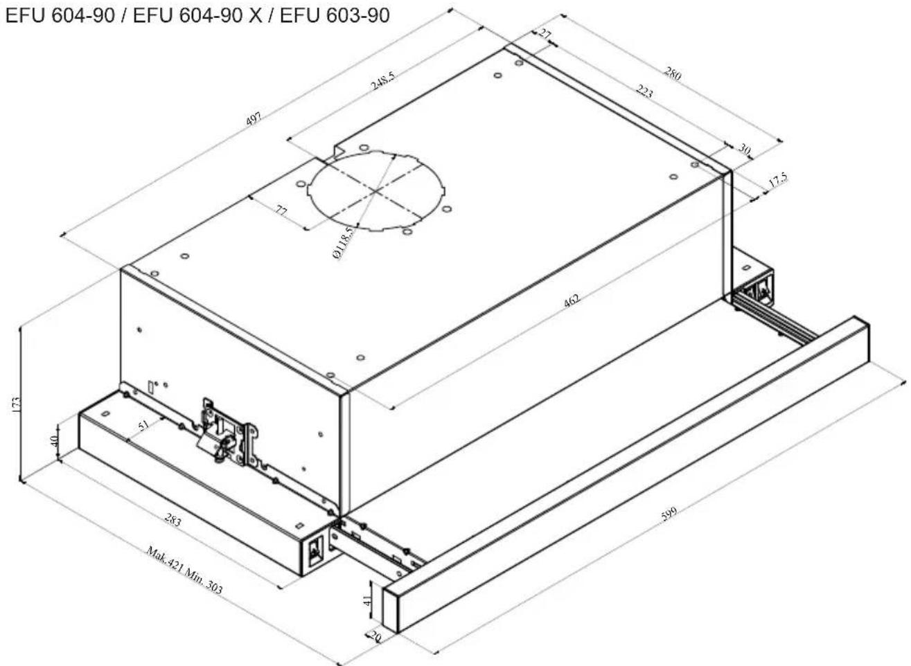 EFU 604-90 / EFU 604-90 X / EFU 603-90 27 280 492 248.5 223 30 17.5 77 Ø118.5 462 173 40 51 263 Mak.421 Min.303 599 41 20