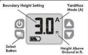 Boundary Height Setting 3.0 A YarMax Mode (A) Select Button Height Above Ground in ft.