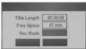 Title Length 00:30:00 Free Space 47 min Rec Mode