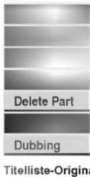 Delete Part Dubbing Titelliste-Original