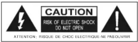 CAUTION RISK OF ELECTRIC SHOCK DO NOT OPEN ATTENTION: RISQUE DE CHOC ELECTRIQUE-NE PASOUVRIER