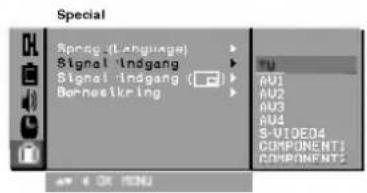 Special Sprag (Language) Signal Indgang Signal Indgang (☐) Bonnestkring TU AV1 AV2 AV3 AV4 S-VIDEO4 COMPONENT1 COMPONENTS