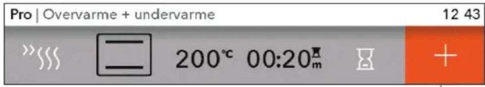 Pro | Overvarme + undervarme 12 43 »»»» —— 200°C 00:20m +