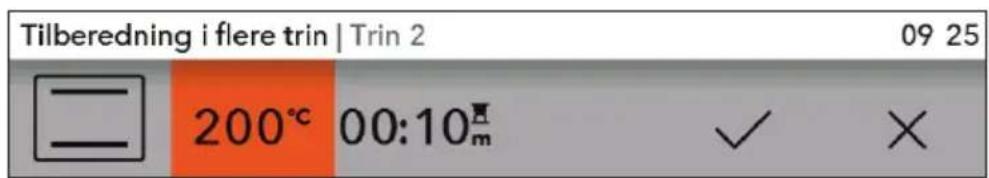 Tilberedning i flere trin | Trin 2 09 25 200°C 00:10m ✓ ×
