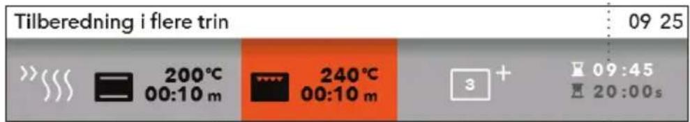 Tilberedning i flere trin 09 25 200°C 00:10 m 240°C 00:10 m 3 + 09:45 20:00s