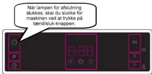 Når lampen for afslutning slukkes, skal du slukke for maskinen ved at trykke på tænd/sluk-knappen.