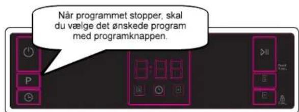Når programmet stopper, skal du vælge det ønskede program med programknappen.