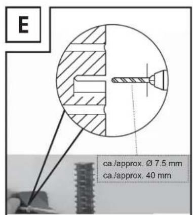 E ca./approx. Ø 7.5 mm ca./approx. 40 mm