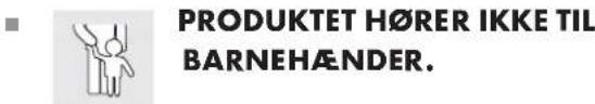 PRODUKTET H∅RER IKKE TIL BARNEHÆNDER.