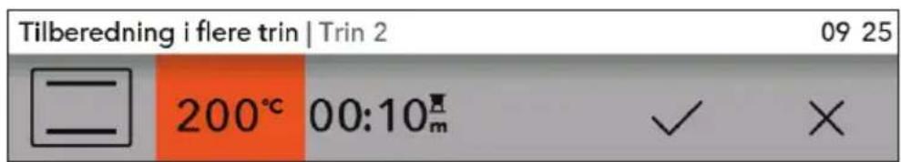 Tilberedning i flere trin | Trin 2 09 25 200°C 00:10m ✓ ×