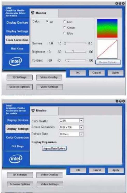 Intel Graphics Media Accelerator Driver for mobile Display Devices Display Settings Color Correction Hot Keys Monitor Color: All Red Green Blue Gamma 1.0 1.0 5.0 Brightness 0 -20 100 Contrast 50 40 100 3D Settings Video Overlay OK Cancel Apply Scheme Options Video Settings Intel Graphics Media Accelerator Driver for mobile Display Devices Display Settings Color Correction Hot Keys Monitor Color Quality 32.0k Screen Resolution 1024 x 768 Refresh Rate 60 Hz Display Expansion Aspect Ratio Options 3D Settings Video Overlay OK Cancel Apply Scheme Options Video Settings