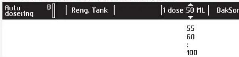 Auto dosering B | Reng. Tank | | 1 dose 50 ML | BakSon 55 60 : 100