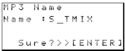 MP3 Name Name :S_TMIX Sure>>>[ENTER]