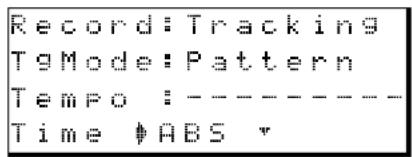 Record:Tracking TgMode:Pattern Tempo :--------- Time ♦ABS *