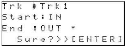 Trk #Trk1 Start:IN End :OUT * Sure>>>[ENTER]