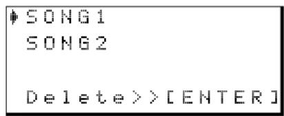 SONG1 SONG2 Delete>>[ENTER]