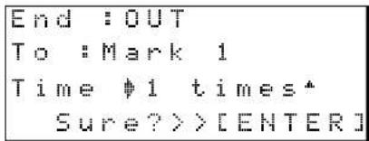 End :OUT To :Mark 1 Time #1 times* Sure>>>[ENTER]