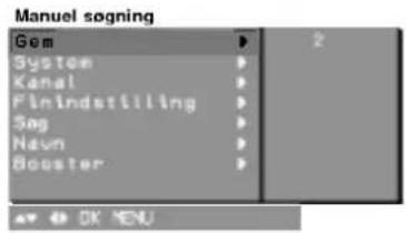 Manuel sogning Gum System Kanal Finindstilling Sag Navn Booster OK MENU