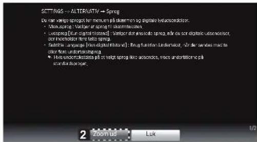 SETTINGS → ALTERNATIVE → Spring De kan væge sprøget til menuem på skærmen og digitale ievasendelsor. • Menaspring - Væger af spring på skærmetasten. • Ievaspring [kun digital listand] - Væger der aneslids sprøg, på til de som digitali udensendelsor, och inosendelsor here latte sprøg. • Sutthir - language (kun digitallistans) : Beug funktiontion kundenisket, på der sendes med to eller mote undertisksprøg. • Hårs underenskredets på som væge sprøg like uesendels, avies undertillompe på sordturskogser. 2 Zoom ud Lux 1/2