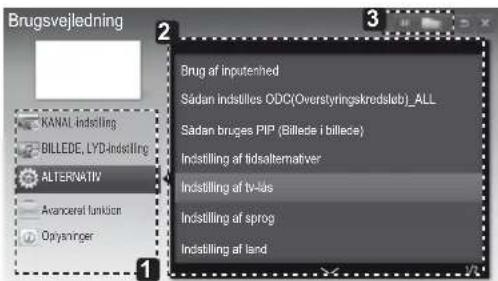 Brugsvejledning KANAL indelling BILLEDE, LYD-indelling ALTERNATIV Avancerei funktion Orysvinger 2 3 Brug af inputned Sådan indistilles ODC(Overstyringskredstleb)_ALL Sådan bruges PIP (Billede i billede) Indstilling af tidsalternativer Indstilling af tv-läs Indstilling af sprog Indstilling af land
