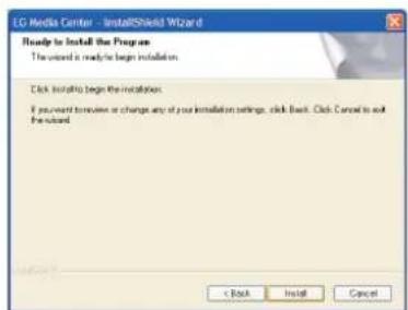 LG Media Center - InstallShield Wizard Ready to install the Program The wizard is ready to begin installation. Click installed to begin the installation. If you want to receive or change any of your installation settings, click Back. Click Cancel to exit the wizard. < Back Install Cancel>