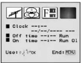 Clock ---:--- ---/---/--- --- Off time ---:--- Run On time ---:--- Run 01 Use: c j e"OK End: MENU