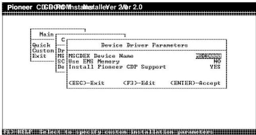 Pioneer CICBCROMInstallstalleVer 2/er 2.0 Main Quick Custom Exit C Device Driver Parameters Dr M5 SC De MSCDEX Device Name Use EPS Memory Install Pioneer CDP Support -Exit -Edit -Accept