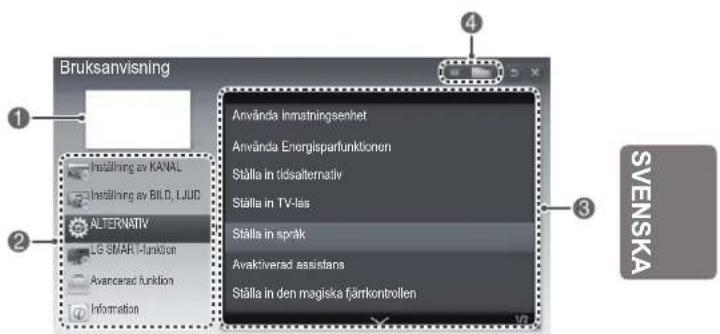 Bruksanvisning 1 Inståling av KANAL Inståling av BILD, LJUD ALTERNATIV LG SMAR - Function Avancerad funktion Information 2 Använda inmatningsenhet Använda Energisparfunktionen Ställa in tidsalternativ Ställa in TV-las Ställa in språk Avaktiversd assistans Ställa in den magiska fjärkontrollen 3 SVENSKA