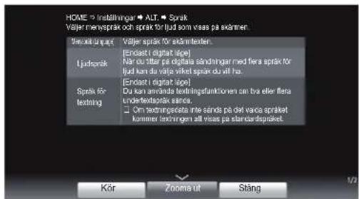 HOME → Installningar → ALT → Sprak Väljer merwspråk och språk för ljud som visas på avärmen Väljer skrån på ett inteister. Ljudorsk Sprak för textning [Endst (digital spro) När och tiller på eljörse sändninger med flera språk för ljud kan du valje sviket språk du väll ha. [Endst (digital spro) Du kan använda textingsdifiktionen kan bra eller flera undertektspåk samos. □ Om struttungssta inte sanda på del varia språket kommer textningen all visas på standardspåket. Kör Zooma ut Stäng 1/2
