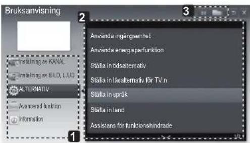 Bruksanvisning 2 Använda ingängsenhet Använda energisperfunktion Ställa in bidsalternativ Ställa in läsalternativ för TV:n Ställa in språk Ställa in land Assistans för funktionshindrade