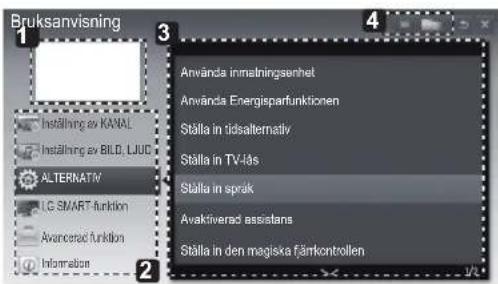 Bruksamvisning 1 3 Använda inmatningsenhet Använda Energisparfunktionen Ställa in tidsalternativ Ställa in TV-läs Ställa in språk Avaktiverad assistans Ställa in den magisxa fjärkontrollen