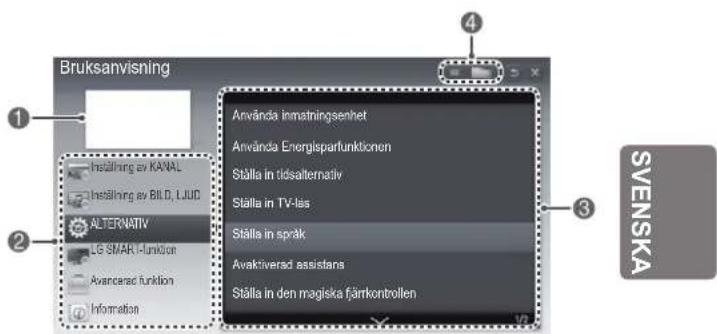 Bruksanvisning Inståling av KANAL Inståling av BILD, LJUD ALTERNATIV LG SMAR - Function Avancerad funktion Information Använda inmatningsenhet Använda Energisparfunktionen Ställa in tidsalternativ Ställa in TV-läs Ställa in språk Avaktiversd assistans Ställa in den magiska fjärkontrollen 4 3 SVENSKA