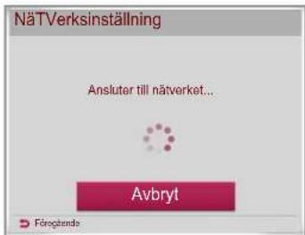 NäTVerksinställning Ansluter till nätverket... Avbryt Föregende