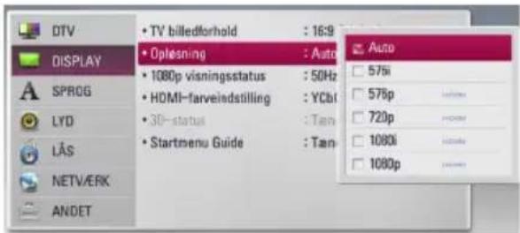 DTV DISPLAY SPROG LYD LÄS NETV/ERK ANDET • TV billedforhold : 16:9 • Oplesning : Auto • 1080p visningsstatus : 50Hz • HDMI-farveindstilling : YCbI • 3D-status : Tan- • Startmenu Guide : Tan- Auto □ 575i □ 575p □ 720p □ 1080k □ 1080p