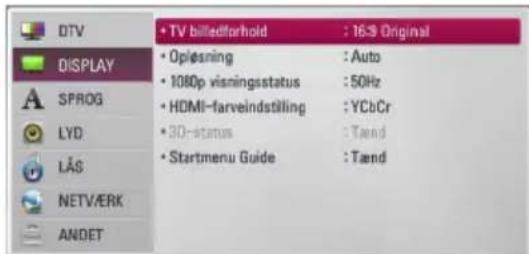 DTV DISPLAY SPROG LYD LÄS NETV/ERK ANDET • TV billedforhold : 16-3 Original • Opiösning : Auto • 1080p visningsstatus : 50Hz • HDMI-farveindstilling : YCbCr • 30-status : Taend • Startmenu Guide : Taend