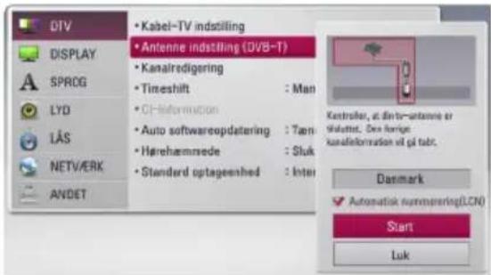 DTV DISPLAY SPROG LYD LÅS NETVERK ANDET • Kabel-TV indstilling • Antenne indstilling (DVB-T) • Kanalredigering • Timeshift : Man • CF-Information • Auto softwareopdatering : Tæn • Hårehæmrede : Shuk • Standard optageenhed : Inter Kontroller, at dirtu-antennir er skutmet. Dies forige kanalinformation et på tabt. Danmark ✓ Automatisk nummarering(LCN) Start Luk