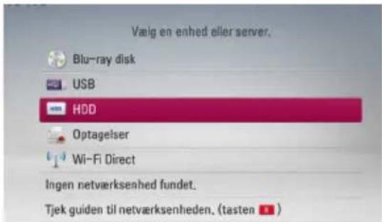 Væig en enhed eller server. Blu-ray disk USB HDD Optagelser Wi-Fi Direct Ingen netværksenhed fundet. Tjek guiden til netværksenheden. (tasten)
