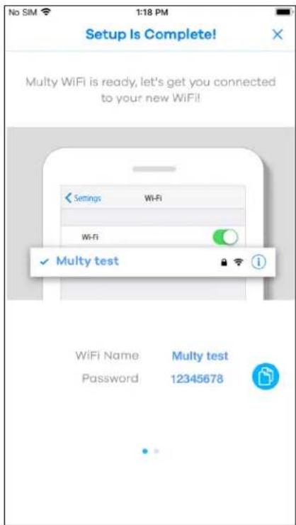 No SIM 1:18 PM Setup Is Complete! Multiy WiFi is ready, let's get you connected to your new WiFi! Settings Wi-Fi Wi-Fi ✓ Multiy test WiFi Name Password Multiy test 12345678