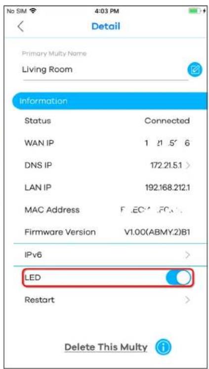 No SIM 4:03 PM Detail Primary Multy Name Living Room Information Status Connected WAN IP 1 21 5' 6 DNS IP 172.21.5.1 > LAN IP 192.168.212.1 MAC Address F:\EC\A\FC\A\ Firmware Version V1.00(ABMY.2)B1 IPv6 > LED Restart Delete This Multy
