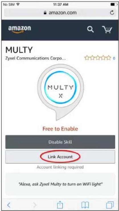 No SIM 11:37 AM amazon.com amazon MULTY Zyxel Communications Corpo... MULTY X Free to Enable Disable Skill Link Account Account linking required "Alexa, ask Zyxel Multy to turn on WiFi light"