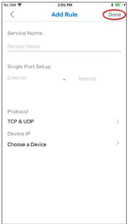 No SIM 2:05 PM Add Rule Done Service Name Service Name Single Port Setup External Internal Protocol TCP & UDP > Device IP Choose a Device >