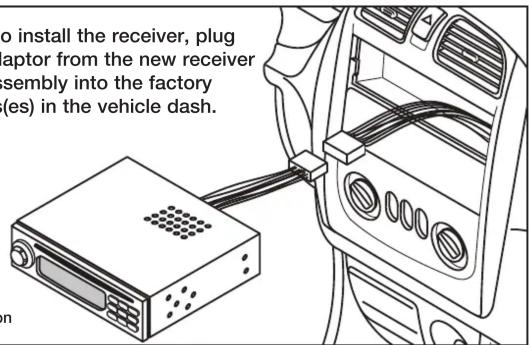 to install the receiver, plug aptor from the new receiver sembly into the factory (es) in the vehicle dash.