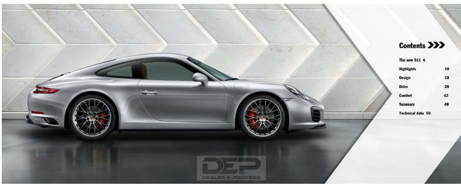 DEP DEALER E-PROCESS Contents >> The new 911 6 Highlights 10 Design 18 Drive 26 Comfort 42 Summary 48 Technical data 50