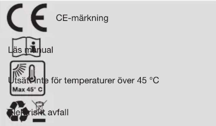 CE CE-märkning Läs manual Utsätt inte för temperaturer över 45 °C Max 45° C Elekriskt avfall