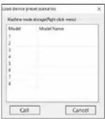 Load device preset scenarios Machine mode storage(Right click miss) Model Model Name 1 2 3 4 5 6 7 8 Call Cancel