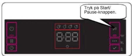 Tryk på Start/ Pause-knappen.